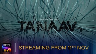 Tanaav | Sony LIV Originals | Web Series | 11th November