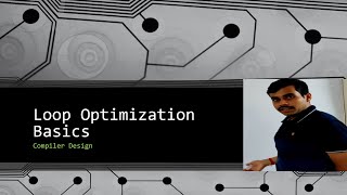 Compiler Design 5.13- Loop Optimization Basics