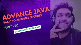 Advance java complete guide from basic to advance. Part - 20