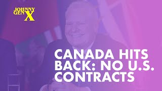 02.02.25 Canada Hits Back: No U.S. Contracts