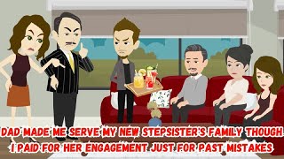 Dad Made Me Serve My New Stepsister's Family Though I Paid For Her Engagement Just For Past Mistakes