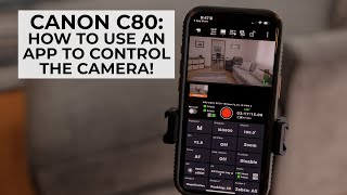 How to use the CANON MULTI-CAMERA CONTROL APP with the C80!