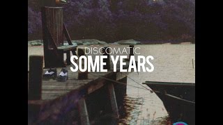 Discomatic - Some Years