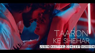 Concert Version - Taaron Ke Shehar Song | Jubin Nautiyal Live Performance 2021 | Lyrical Video