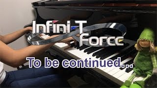 [Infini-T force op]『To be continued...』を中2が弾いてみた！