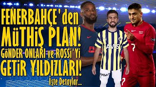 SONDAKİKA Fenerbahçe'den Müthiş Cengiz Ünder ve 2 Transfer Planı! Rossi ve Onlar Yolcu? #Golvar