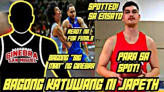 GINEBRA NEW BIGS NA MAKAKATULONG SA ILALIM KAY JAPETH FOR FINALS VS TNT | SPOTTED SA ENSAYO SI KEN H