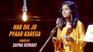 Har Dil Jo Pyar Karega | cover by Sapna Kumari | Sing Dil Se