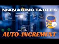 MANAGING TABLES:  MySQL AUTO INCREMENT