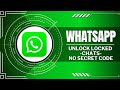 How To Unlock Locked Chats On WhatsApp Without Secret Code (Easy Method)