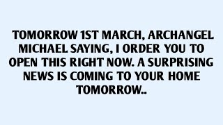 🧾TOMORROW 1ST MARCH, ARCHANGEL MICHAEL SAYING, I ORDER YOU TO OPEN THIS RIGHT NOW. A SURPRIS..