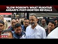 Mukhtar Ansari | Postmortem Report Reveals Cause Of Death, 'Slow Poison' Claim Rejected | Latest