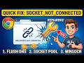 Fix: ERR_SOCKET_NOT_CONNECTED Error Code on Chrome