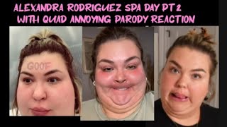 #alexandrarodriguez RODRIGUEZ PT 2 QUAD SPA  ANNOYING BUBBA PARODY REACTION #reaction #viralvideo 😂