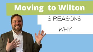 Moving to Wilton - 6 Reasons Why