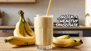 Want a HEALTHY Breakfast? Try a Banana Smoothie Now