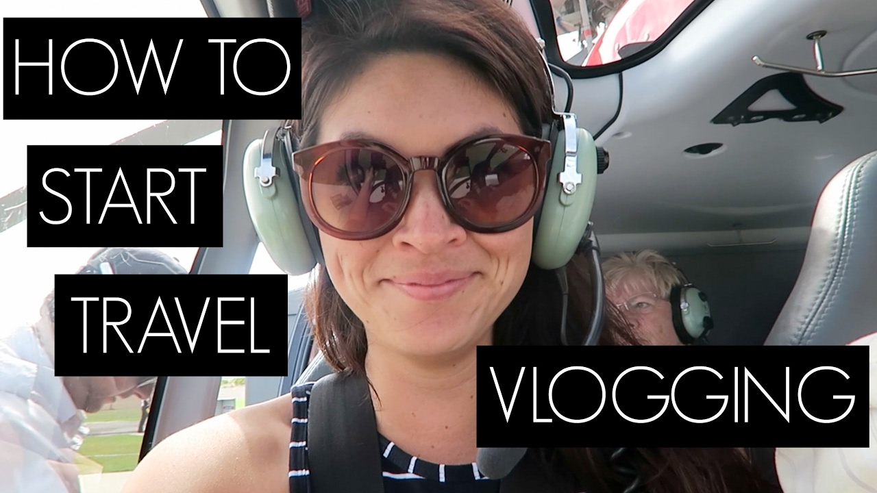 How To Start Travel Vlogging Youtube