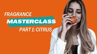 Fragrance Masterclass Part 1: Citrus Family