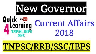 New Governor 2018 - Current Affairs | TNPSC Current Affairs |