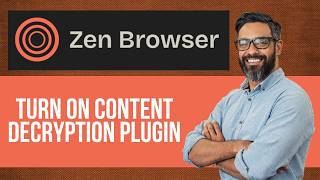 How to Enable Content Decryption Module in Zen Browser — Step by Step Zen Browser Tutorial
