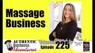 How to Win at the Massage Business - Authentic Business Adventures Podcast