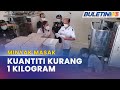 TIMBANGAN KURANG | 850 Paket Minyak Masak Bersubsidi Dirampas