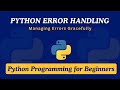 38 - Python Error Handling with try-except | Managing Errors Gracefully