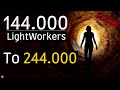 144,000 LightWorkers To 288 000 !!!