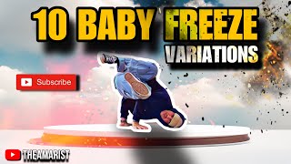 10 BABY FREEZE VARIATIONS | BREAKDANCE TUTORIAL | BBOY AMAR | THEAMARIST