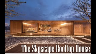 Make a Choice Between Veranda House and The Skyscape Rooftop House