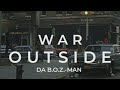 WAR OUTSIDE: DA B.O.Z.-MAN