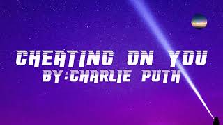 Charlie Puth - Cheating On You (Lyrics) 🎵