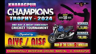 KHARAGPUR CHAMPIONS TROPHY - 2024 [ 1 DAY NINGHT ]