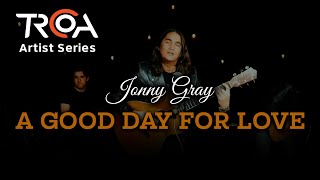 Jonny Gray - A Good Day for Love