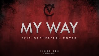 My Way - Vince Cox feat. Sofia Juliet (Frank Sinatra Epic Cover)