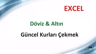 Excel'e Güncel Döviz Kurlarını ve Altın Fiyatlarını  Çekmek