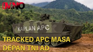 KAPLAN APC- Duet lanjutan FNSS-Pindad untuk kebutuhan RANPUR TNI AD