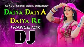Daiya Daiya Daiya Re Dj-(Remix) | Hindi New Dj Remix 2023 | Tiktok Dj Remix | Hindi Dj Gan  |