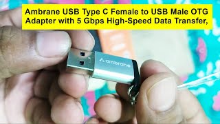 Review :-  Ambrane USB Type C Female to USB Male OTG Adapter with High-Speed Data Transfer.