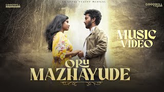 Oru Mazhayude Music Video |  Afzal Yusuff | Goodwill Orginals