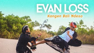 Evan Loss - Kangen Bali Ndeso