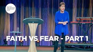 Faith vs. Fear - Part 1 | Joyce Meyer | Enjoying Everyday Life