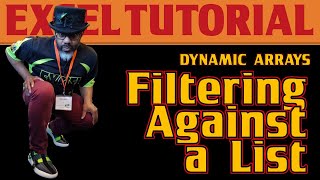 Dynamic Arrays: FILTER Against a List, MATCH function with 2 Criteria