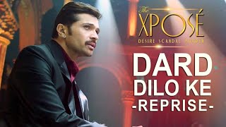 The Xpose: Dard Dilo Ke Full Song Video | Himesh Reshammiya, Yo Yo Honey Singhb /