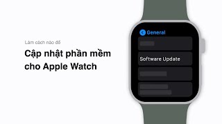 Cách cập nhật phần mềm cho Apple Watch