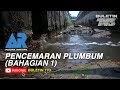 ADUAN RAKYAT 3.0 | Pencemaran Plumbum Ancam Penduduk