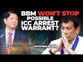 Marcos di hahadlang sa ICC arrest warrant vs Duterte kung sakali?