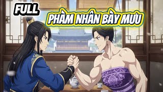 ( Full Version ) Phàm Nhân Bày Mưu | CapCapSub