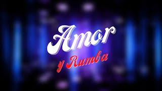 Amor y Rumba (Official Lyric Video)