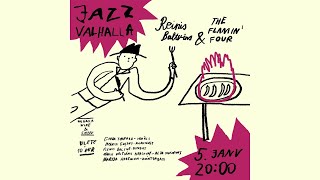 - JAZZ Valhalla - RAINY WHITEWINE \u0026 THE FLAMIN' FOUR -